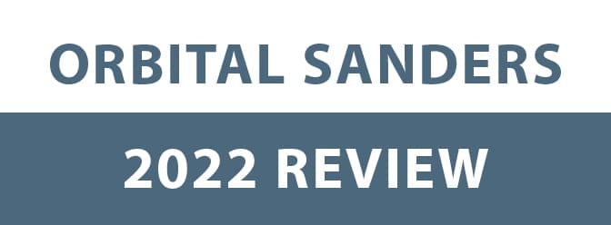 Orbital Sanders Review 2022